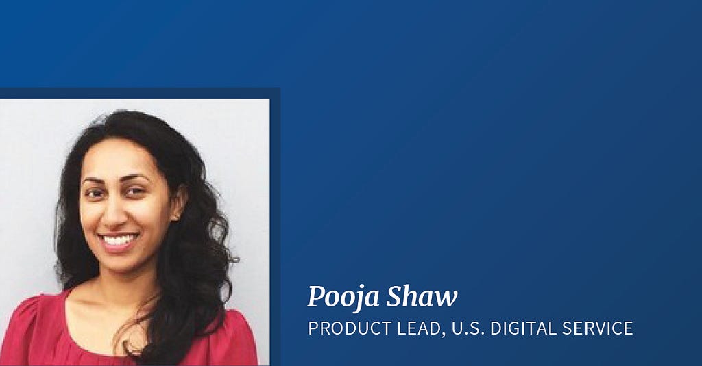 A smiling Indian American woman with long hair wearing a red blouse. On the right white text on a blue background reads “Pooja Shaw, Product Lead, U.S. Digital Service”