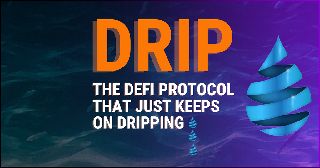 Drip Defi Protocol