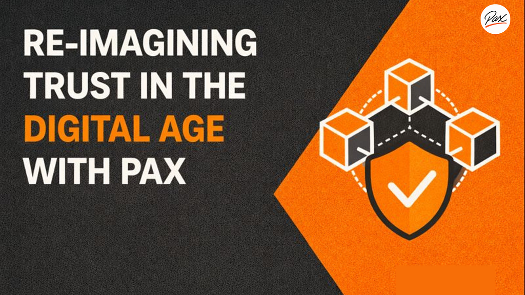 Re-imagining Trust in the Digital Age with Pax