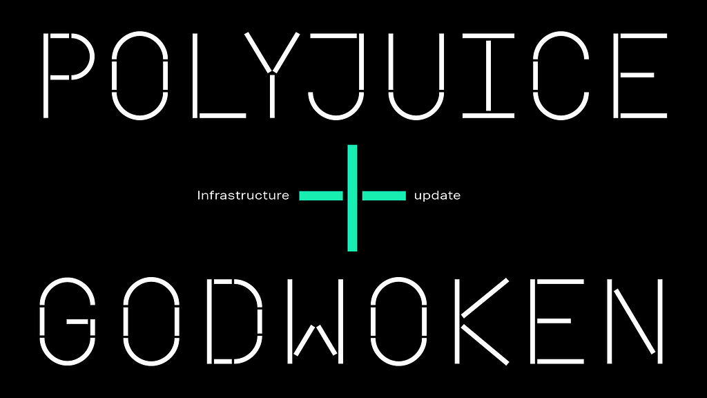 Polyjuice & Godwoken: Infrastructure update