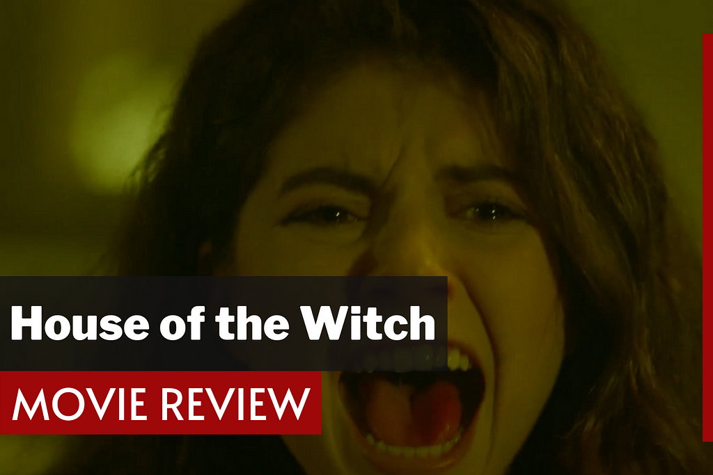 House Of The Witch (2017) Movie Review and explained. See Cast, Script, Quotes, Release Date and Trailer. Watch Movies Free.