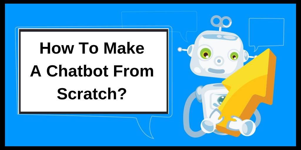 /how-to-make-a-chatbot-from-scratch-fc3d95243b03 feature image