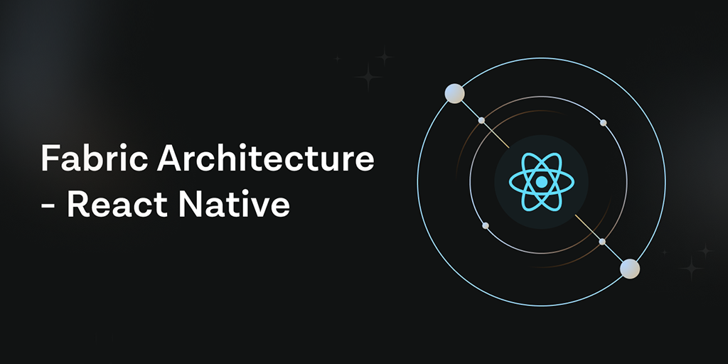 React Native — Nova Arquitetura — Fabric