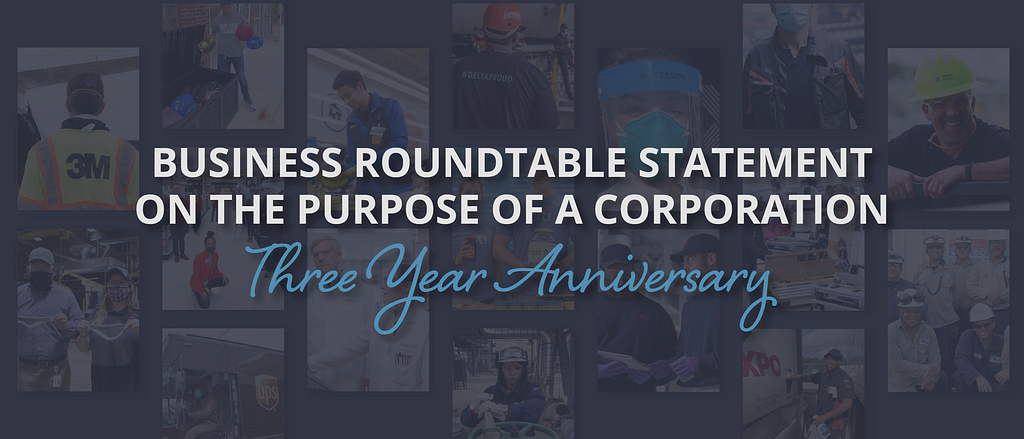 Business Roundtable Statement on the Purpose of a Corporation: Three Year Anniversary