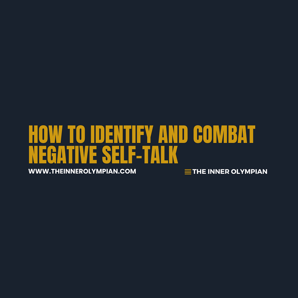 How to Identify and Combat Negative Self-Talk