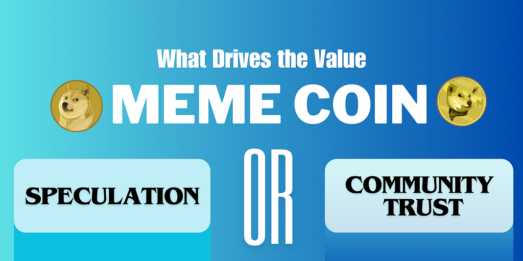 What Drives the Value of a Meme Coin: Speculation or Community Trust?