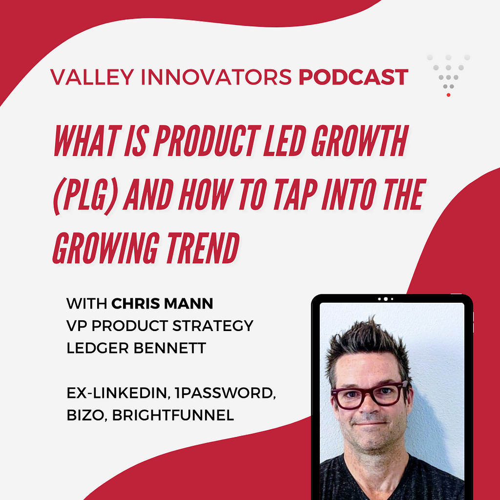 Product leader Chris Mann shares his thoughts on PLG