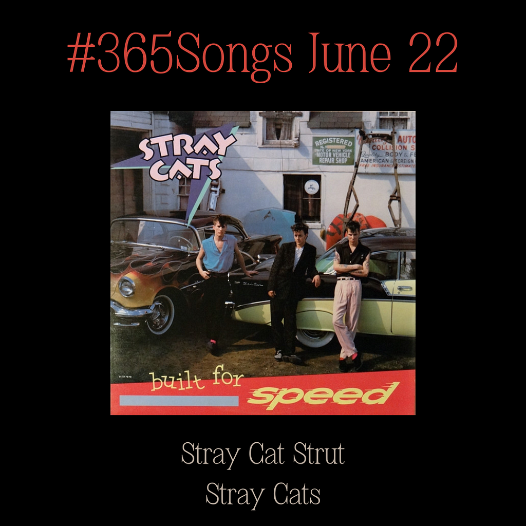 Stray Cat Strut-The Stray Cats #365Songs: June 22