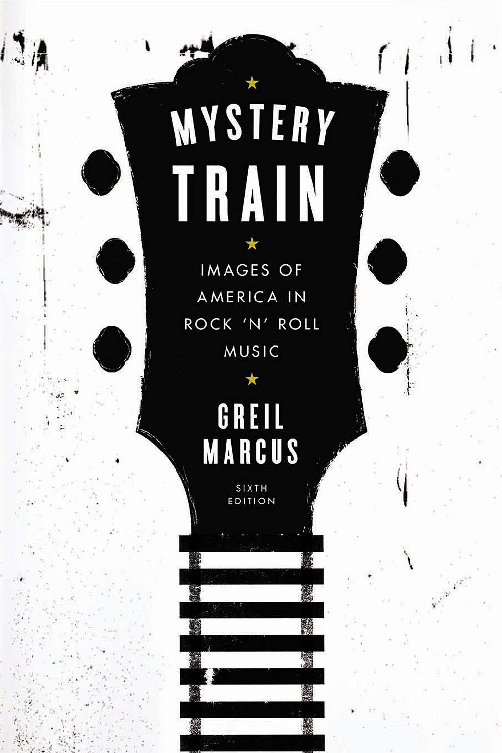 Cover of Penguin Publishing Group’s sixth edition of Mystery Train by Greil Marcus