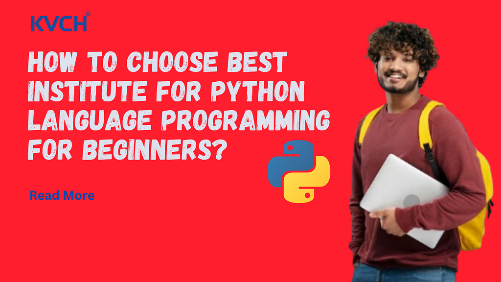 How to choose best Institute for python language programming for beginners?