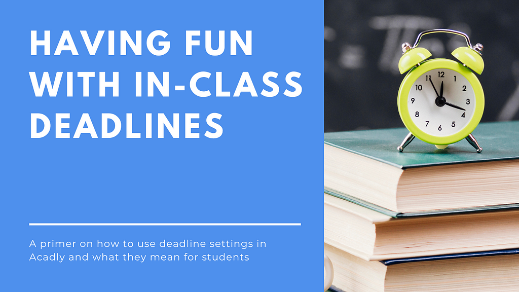 Banner image for the blog. Reads “Having fun with in-class deadlines” and shows a stopwatch for illustration purposes.