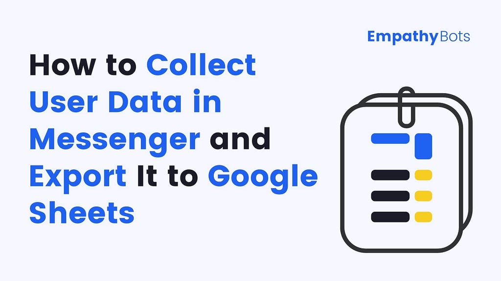 How to Collect User Data in Messenger and Export it to Google Sheets