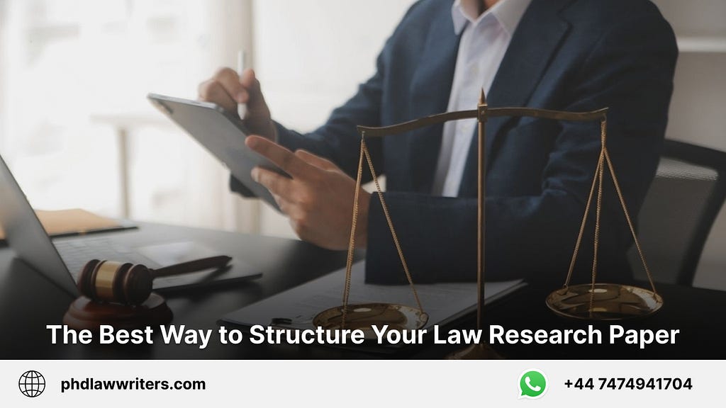 The Best Way to Structure Your Law Research Paper
