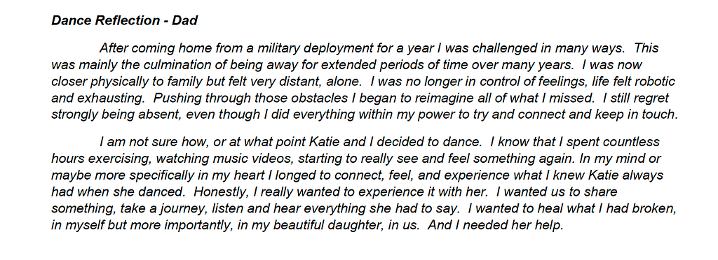A dance reflection from the researcher’s father exploring how robotic he felt when he came home from his last deployment and how dance has given him an opportunity to explore his feelings as well as a new relationship with the researcher.