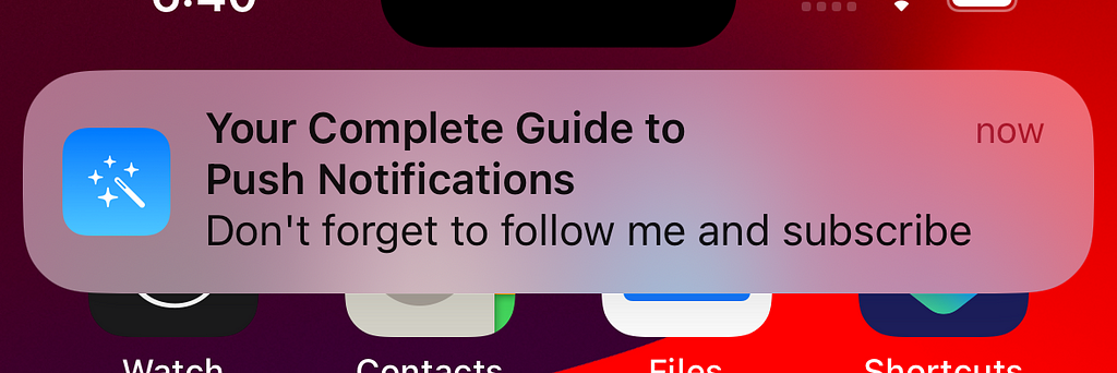 A notification with a title of Your Complete Guide to Push Notifications and a body of dont forget to follow me and subscribe