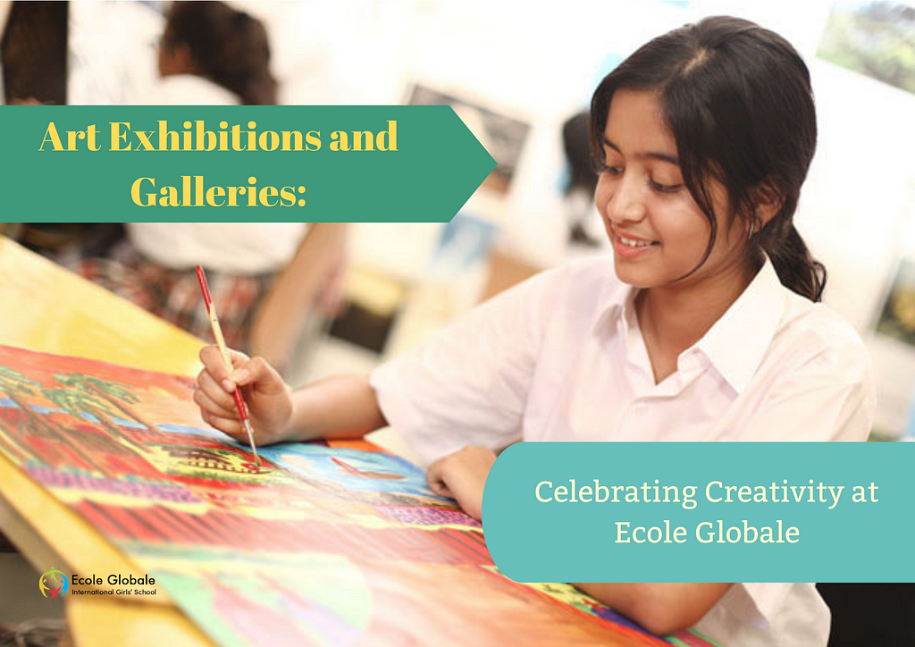 Art Exhibitions and Galleries: Celebrating Creativity at Ecole Globale