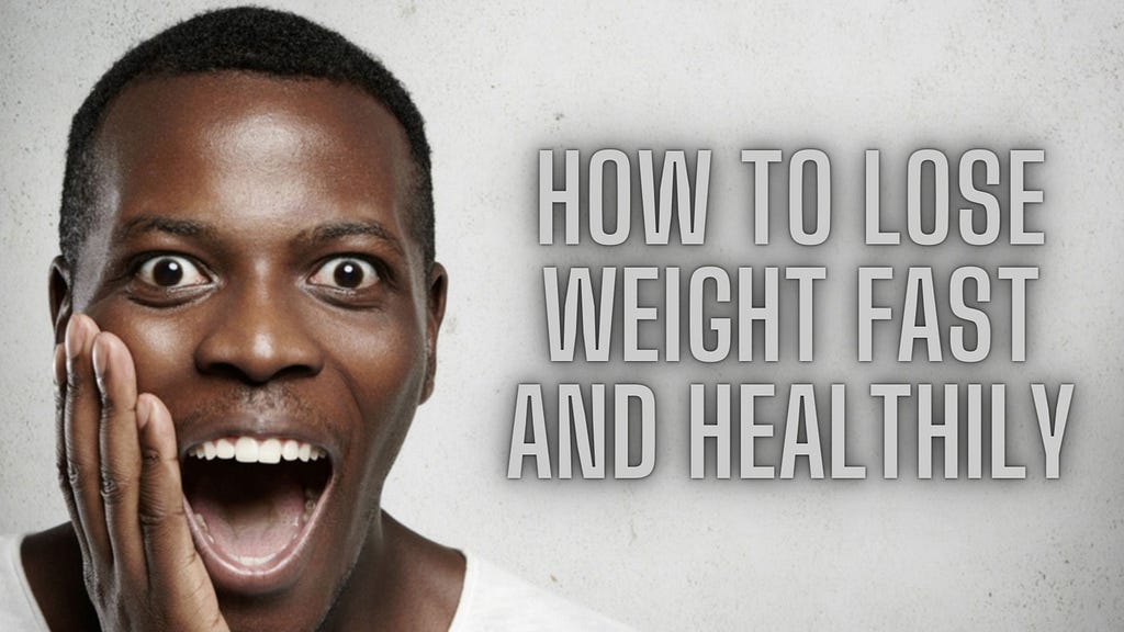 How to Lose Weight Fast and Healthily