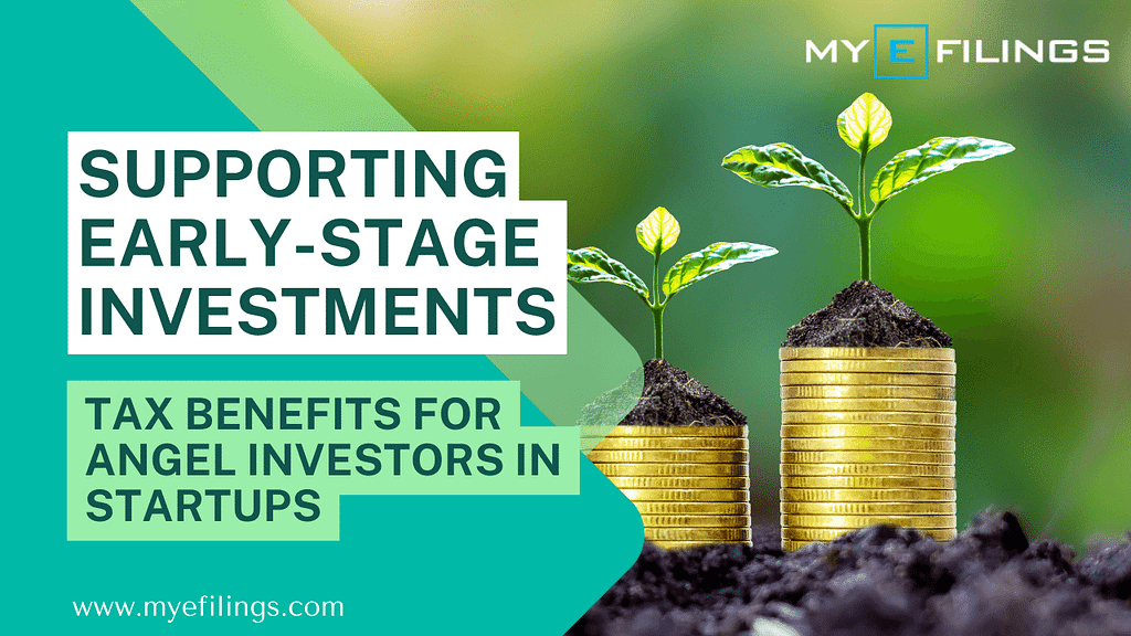 Supporting Early-stage Investments: Income Tax Benefits for Angel Investors in Startups — Image credit — Myefilings.com