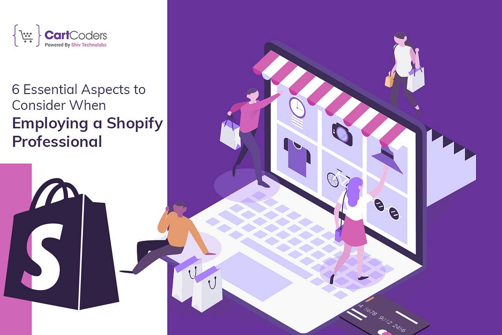 Essential Aspects to Consider When Employing a Shopify Professional