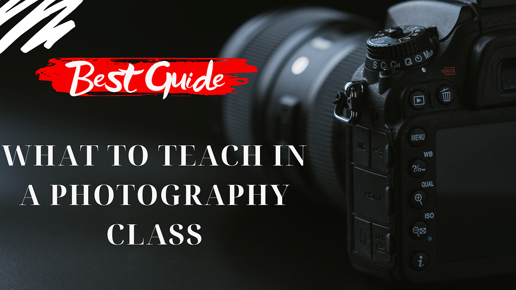 What To Teach In A Photography Class