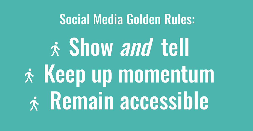A teal image saying “3 social media for social movements golden rules: Show & tell, keep up momentum, and remain accessible.”