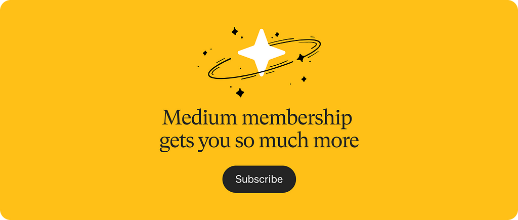 yellow banner reading “Medium membership gets you so much more” with a subscribe button