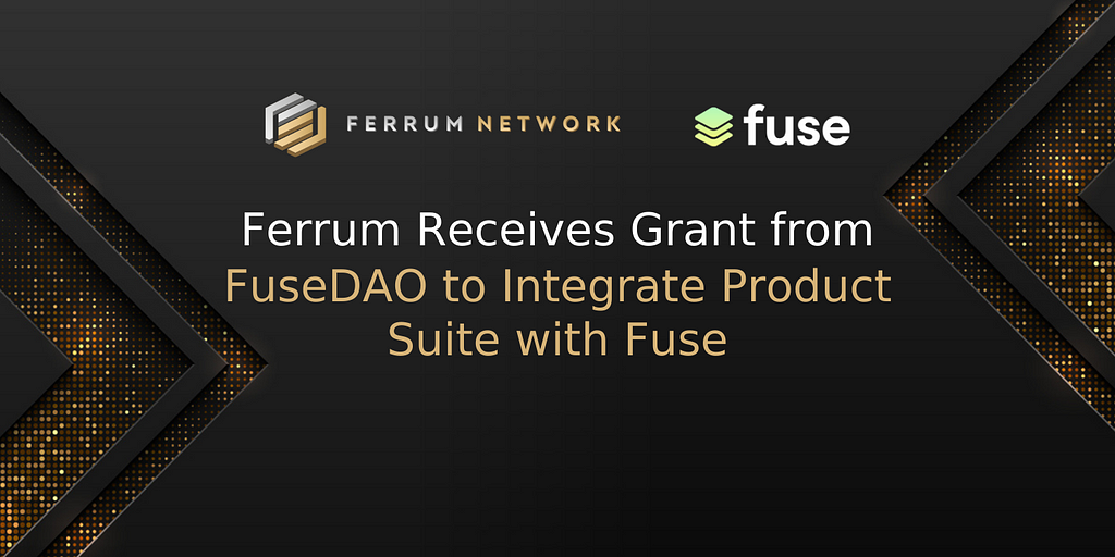 Ferrum Receives Grant from FuseDAO to Integrate Product Suite with Fuse