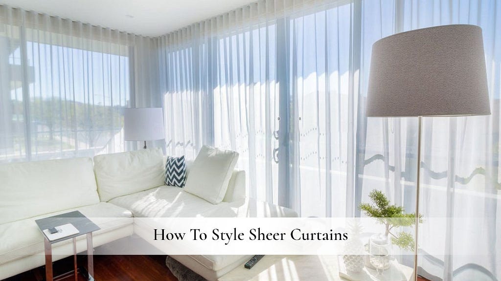How To Style Sheer Curtains