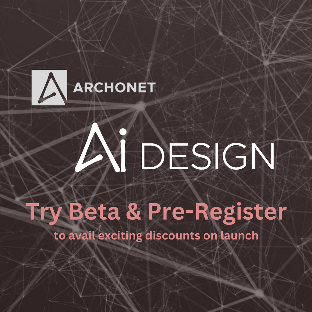 Archonet AI Design | Try beta today and leave your feedback to avail exciting discount on launch