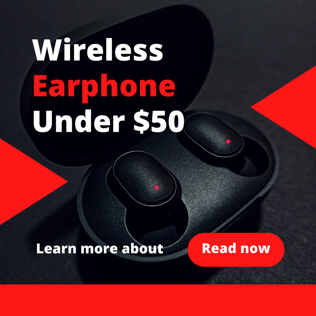 Best Wireless Earbuds Under $50 2024: Top 05 Picks for Sound, Comfort, and Battery Life.