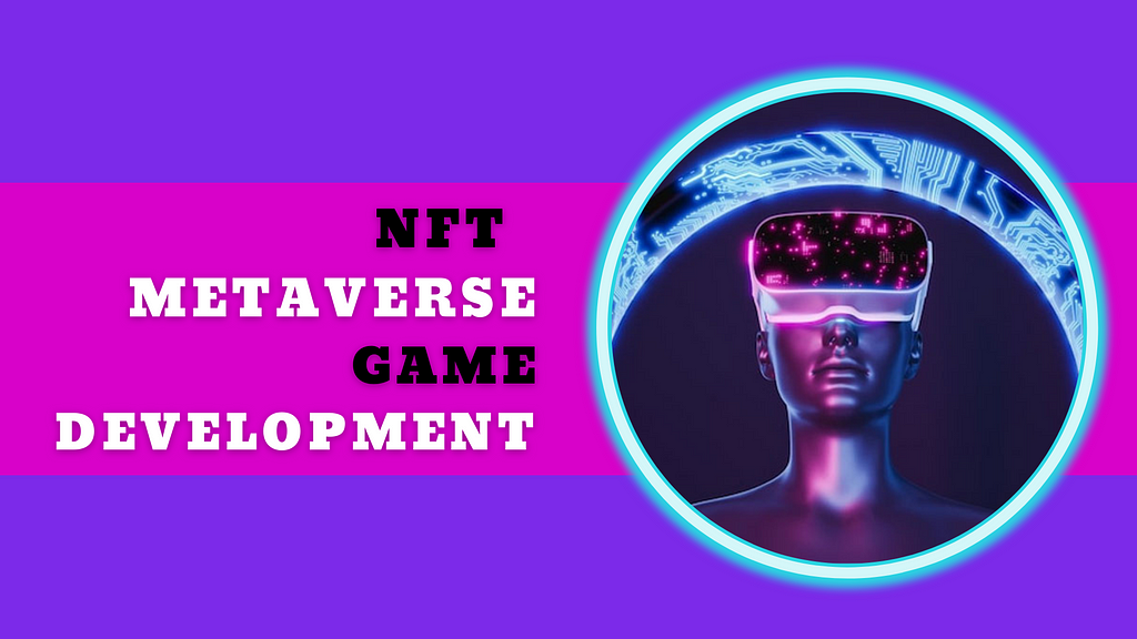 NFT Metaverse Game Development