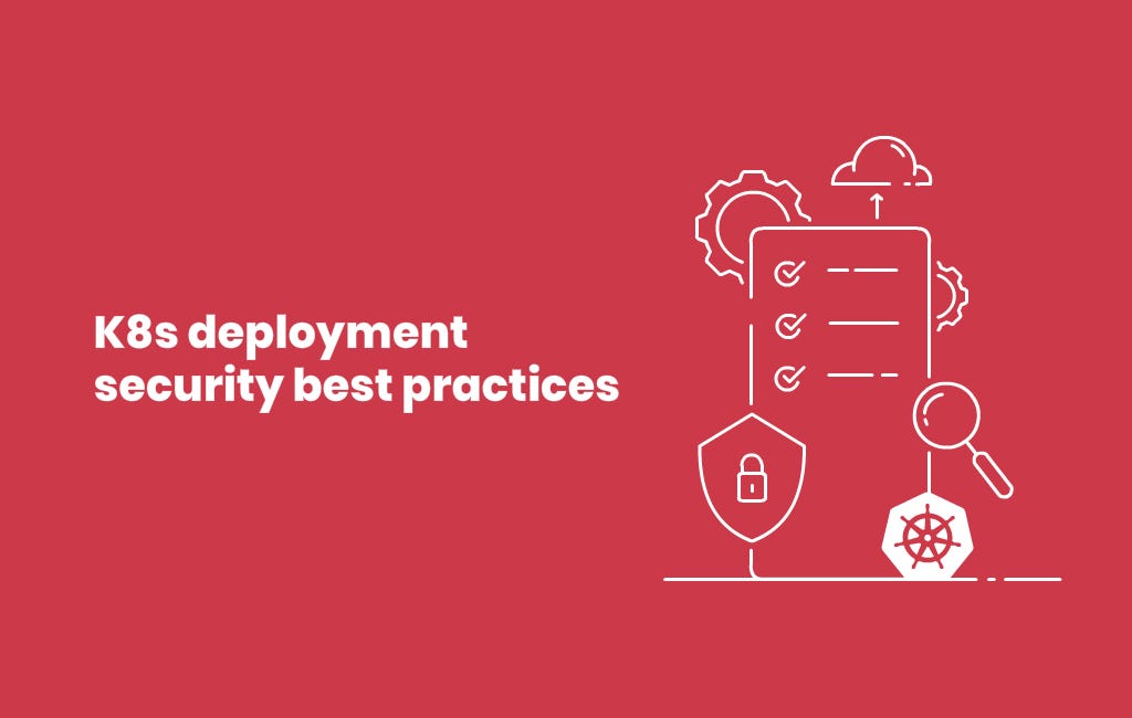 Security Best Practices For Kubernetes Deployment: A Quick Checklist ...