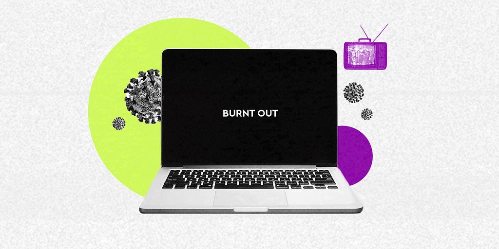 Illustration featuring a laptop with the words “burnt out,” a coronavirus molecule, static on a TV, and graphic elements.