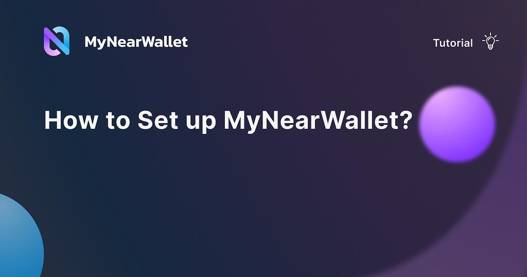 NEAR Wallet | Tutorial | How to set up NEAR wallet