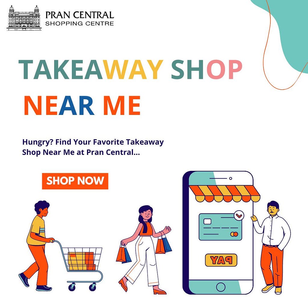 Top Takeaway Shop Near Me at Pran Central