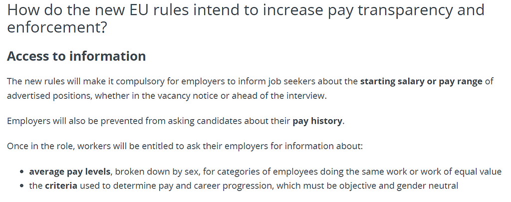 Screenshot from the EU law page stating:“The new rules will make it compulsory for employers to inform job seekers about the starting salary or pay range of advertised positions, whether in the vacancy notice or ahead of the interview. Employers will also be prevented from asking candidates about their pay history. Once in the role, workers will be entitled to ask their employers for information about the average pay levels, broken down by sex, for categories of employees doing the same work or