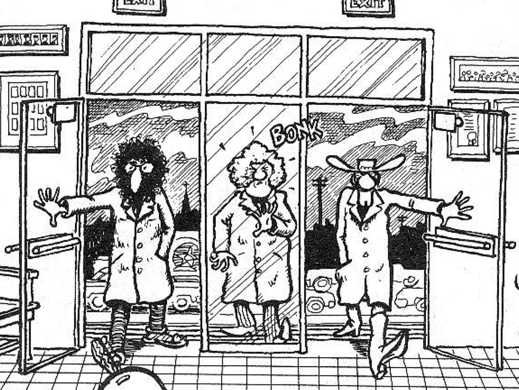 The Fabulous Furry Freak Brothers in which Fat Freddy crashes into a glass wall that is indistinguishable from the doors around it.