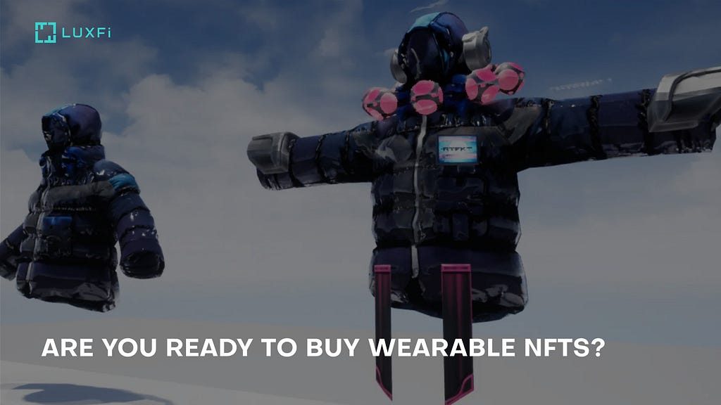 Are You Ready To Buy Wearable NFTs?