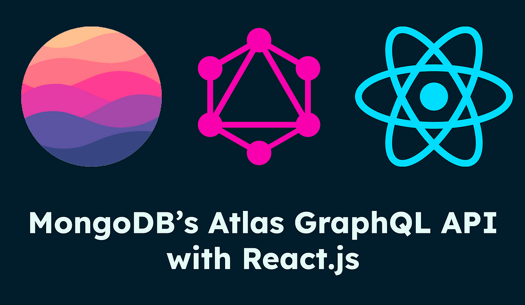 MongoDB’s Atlas GraphQL API with React.js