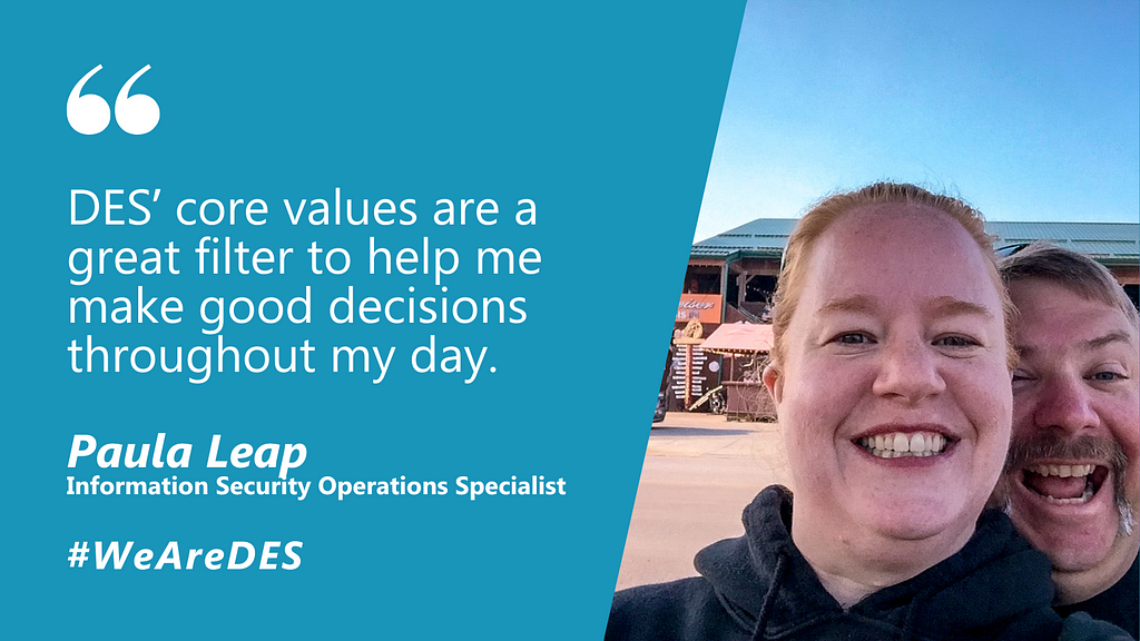 “DES’ core values are a great filter to help me make good decisions throughout my day.”