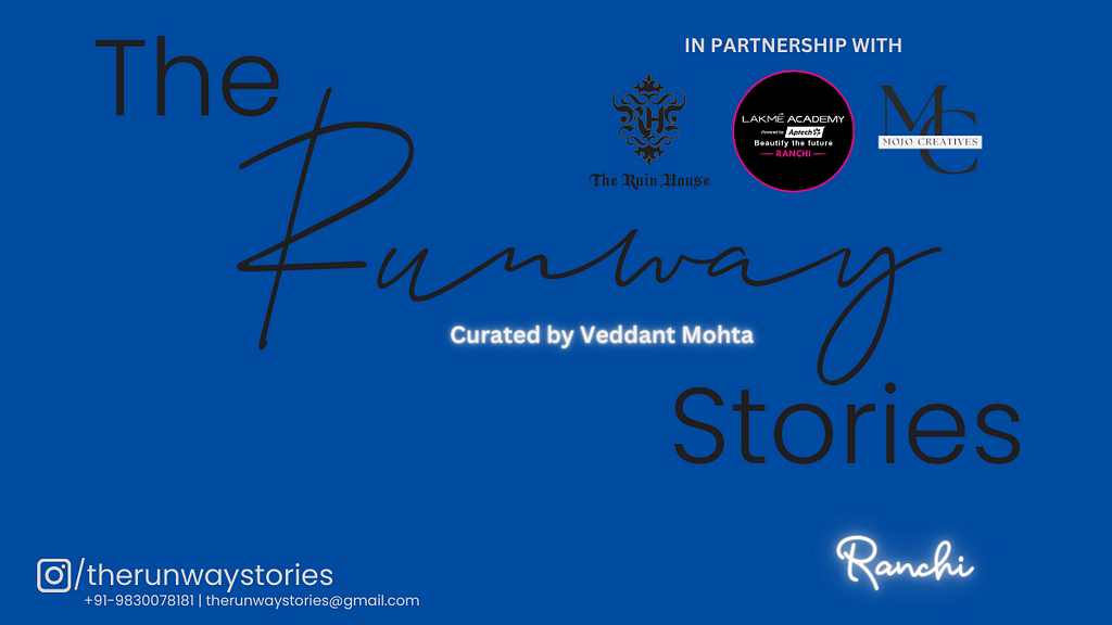 The Runway Stories, Ranchi Edition is here in collaboration with Mojo Creatives, Lakme Academy, The Ruin House it is all set to be a one of a kind fashion event that Ranchi would have ever experienced. Its happening on the 16th of Feburary 2024 at The Runi House in Morabadi, Ranchi, Jharkhand