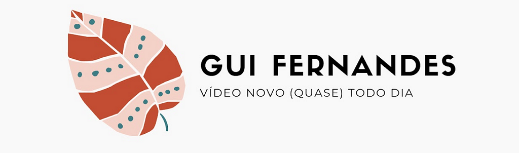 Capa do Youtube do Gui Fernandes. Folha com tons laranja e textos: “Gui Fernandes”, “Vídeo novo (quase) todo dia.
