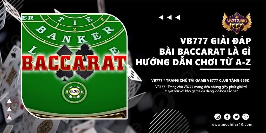 vb777 giải thích bài baccarat là gì