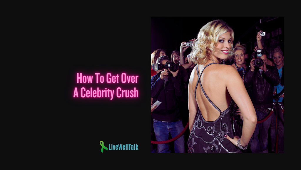 how to get over a celebrity crush