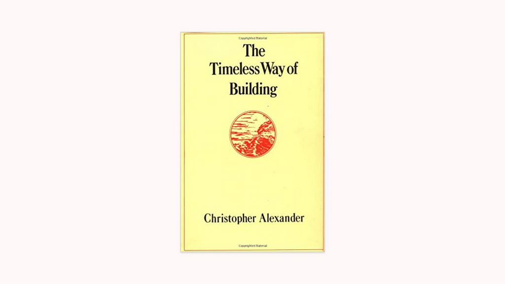 Front cover of the book The Timeless Way of Building by Christopher Alexander