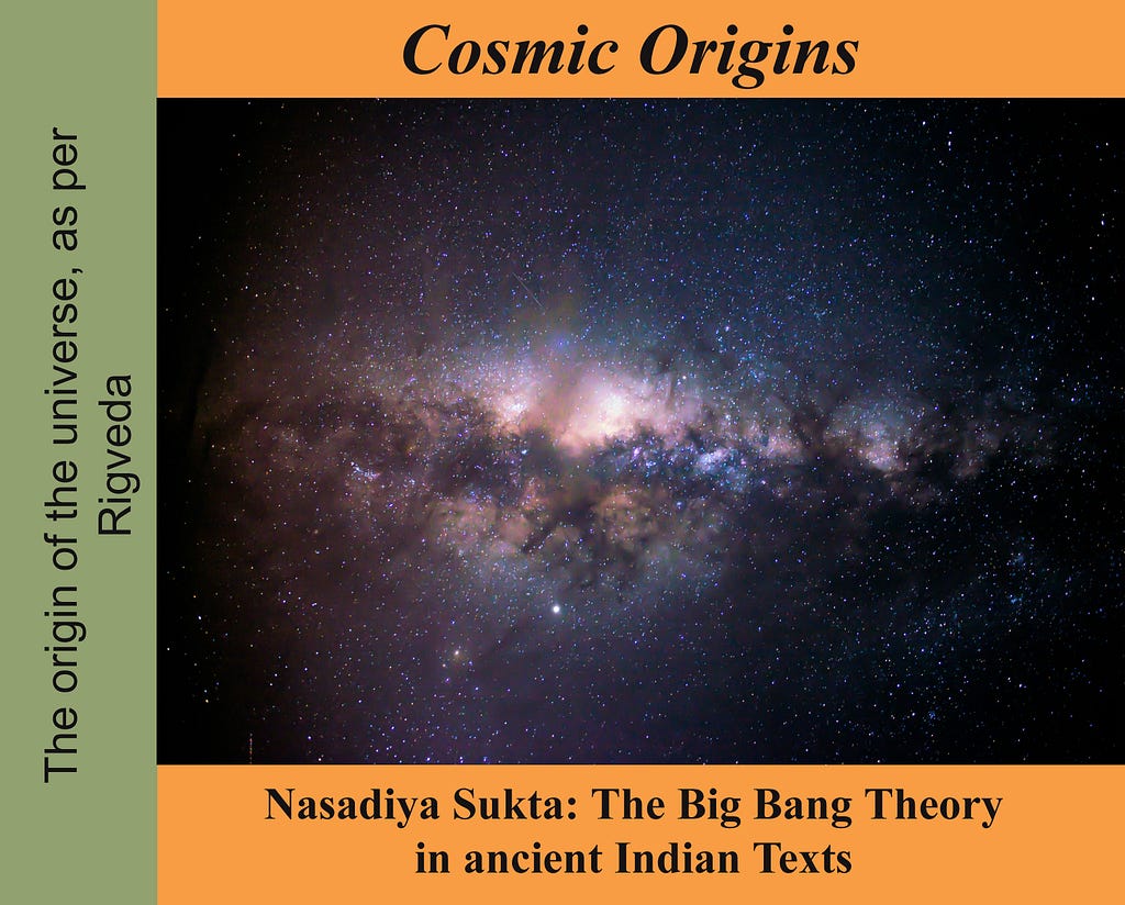 Nasadiya Sukta: The Big Bang Theory 
in Rigveda