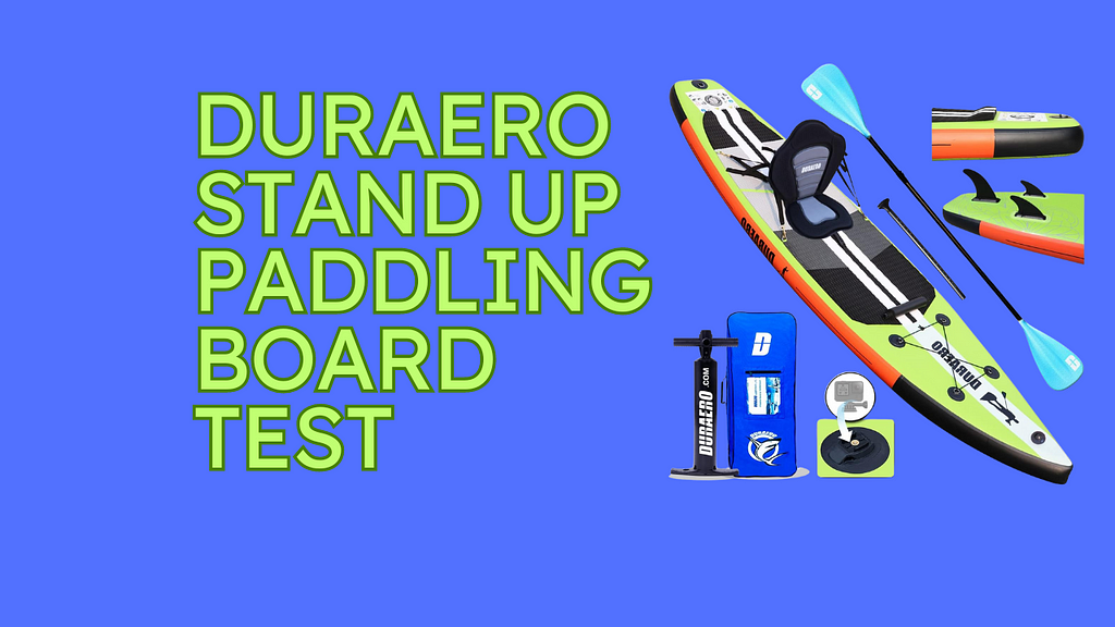 Duraero Stand up Paddling Board Test