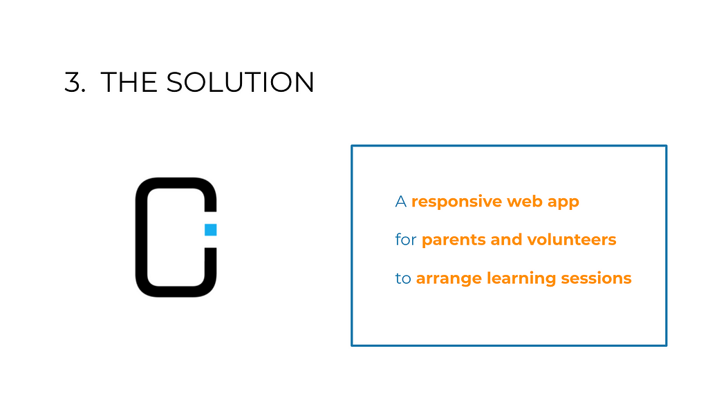 Our solution: A responsive web app for parents and volunteers.