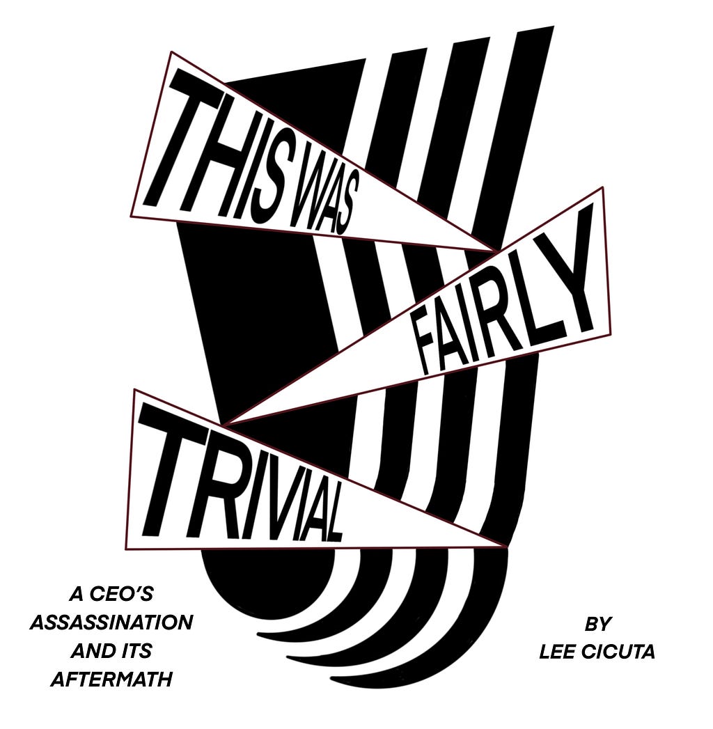 This Was Fairly Trivial: A CEOs assassination and its afertmath by Lee Cicuta