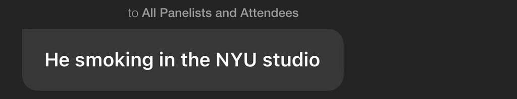 A comment stating “He smoking in the NYU studio.”
